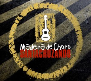 Rodrigo-Cornejo-Diseño-Imagen-Comunicacion-Arte-y-Cultura-Pintura-Grabado-Ilustracion-Madera-de-Choro-Santacruzando-Cd-Cover-01